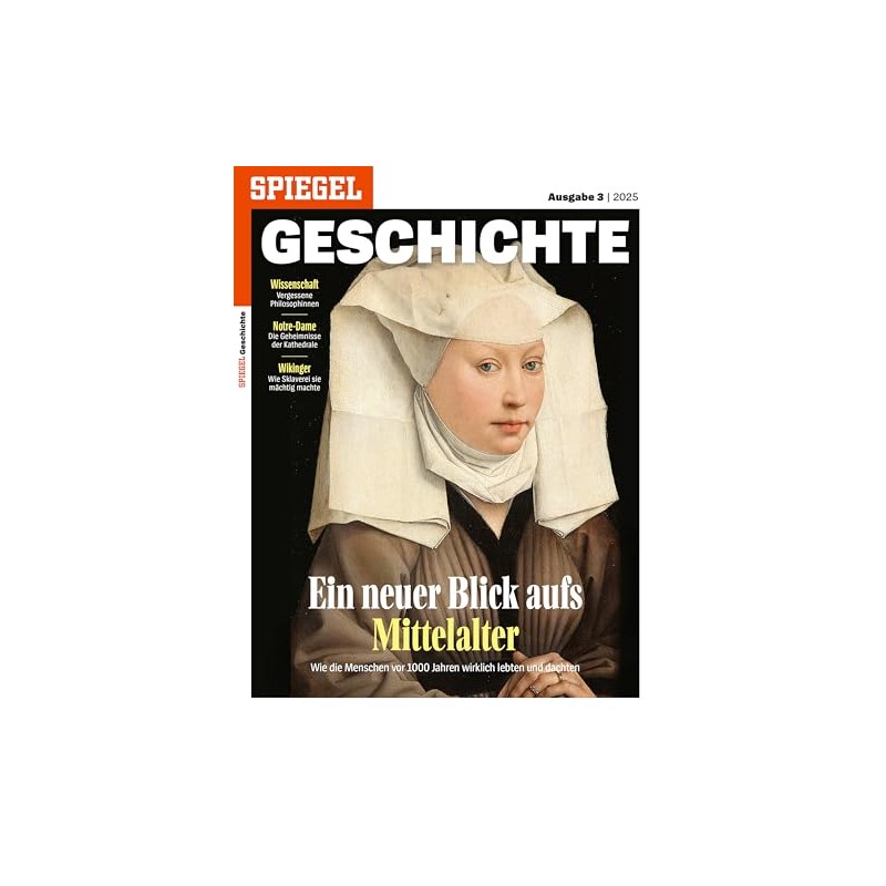 SPIEGEL GESCHICHTE 3/2025 "Ein neuer Blick aufs Mittelalter"