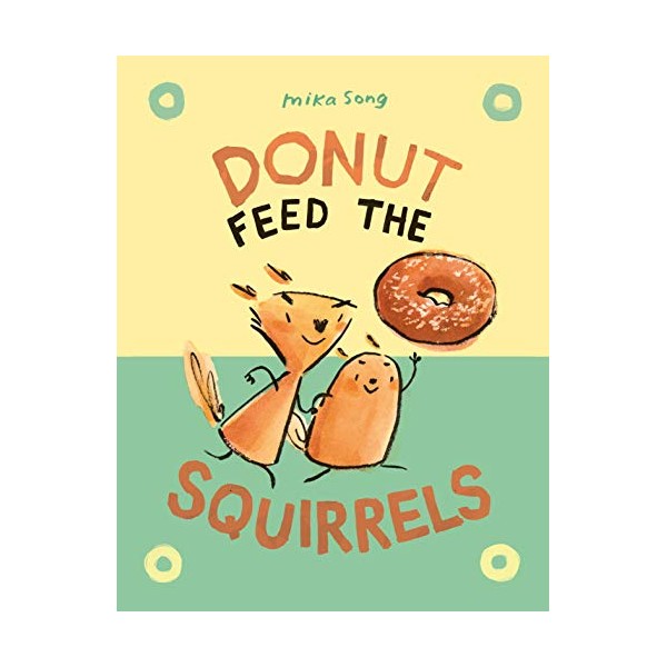 Donut Feed the Squirrels: (A Graphic Novel) (Norma and Belly)