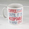 60 Second Makeover Limited Coffee Keeps Me Going Until it is Acceptable to Drink Cider Funny Novelty Cup Gift for Friend