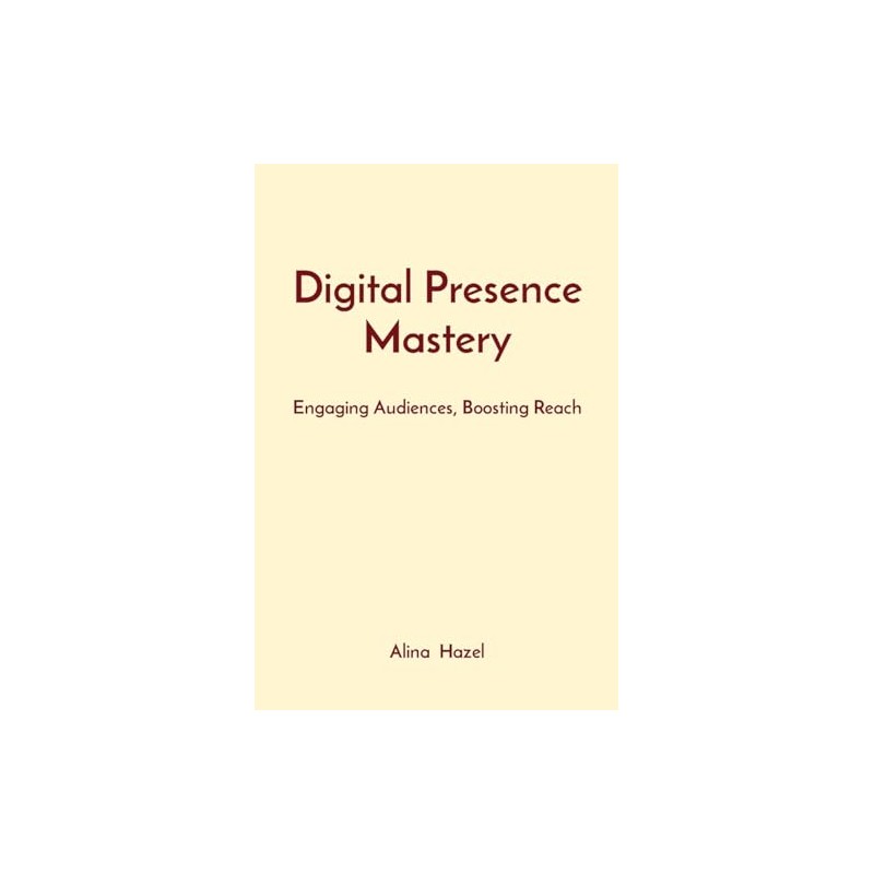 Digital Presence Mastery: Engaging Audiences, Boosting Reach