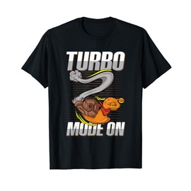 Turbo Mode On Design for a Motorsport Lover T-Shirt