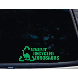 Fueled by Recycled Dinosaurs in GREEN - 8 3/4" x 3 1/2" die cut vinyl decal for windows, cars, trucks, tool boxes, laptops, MacBook - virtually any hard, smooth surface. NOT PRINTED!