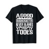 A Good Bushcrafter Never Blames His Tools - Bushcraft T-Shirt