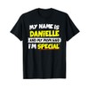 Danielle My Mom Said I'm Special T-Shirt
