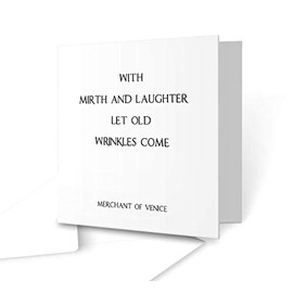 The Victorian Printing Co - With mirth and laughter let old wrinkles come - Shakespeare quote - Merchant of - Square Greeting Card
