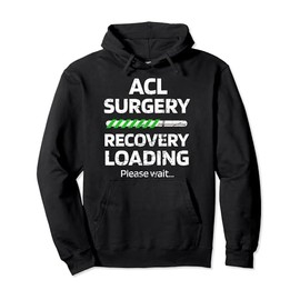 ACL Surgery Recovery Loading Knee Surgery ACL Reconstruction Pullover Hoodie