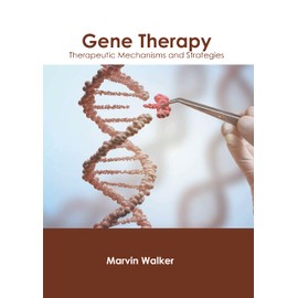 Gene Therapy: Therapeutic Mechanisms and Strategies
