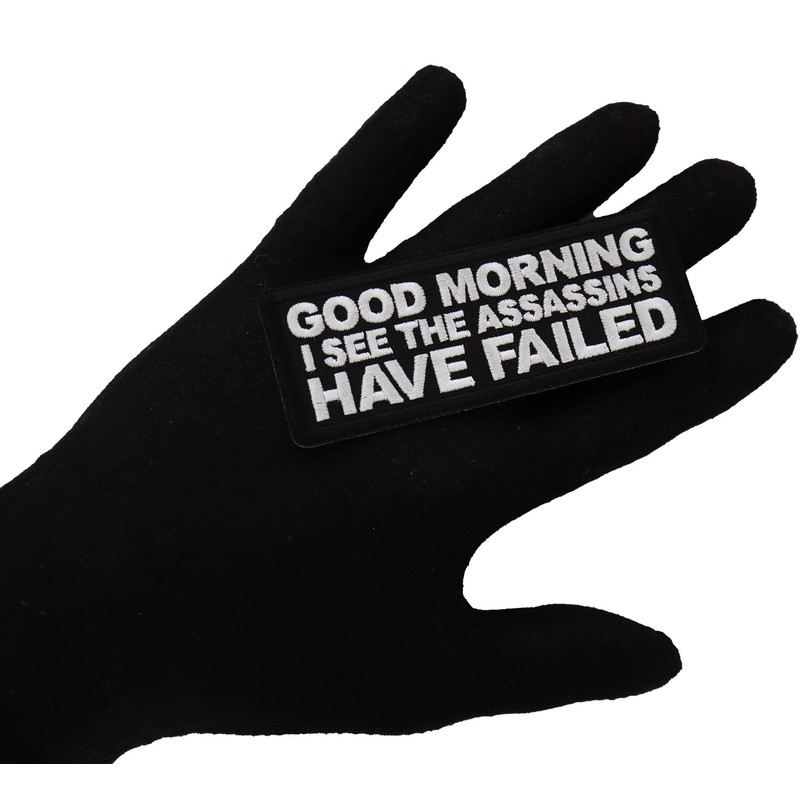 Good Morning I See The Assassins Have Failed Patch -