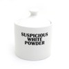 Suspicious White Powder Sugar Bowl - For Sugar only
