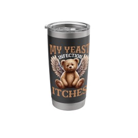 My Yeast Infection Itches Stainless Steel Insulated Tumbler