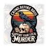 Crows Before Bros Support Your Local Murder Sticker Retro Crow