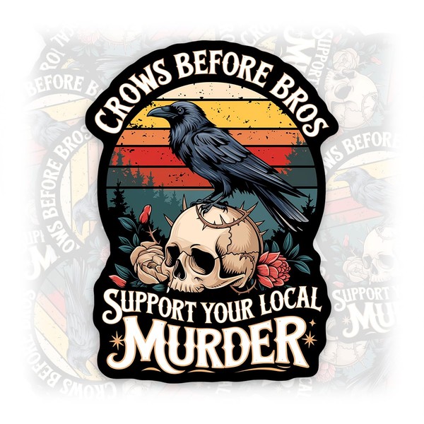 Crows Before Bros Support Your Local Murder Sticker Retro Crow