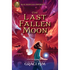 Rick Riordan Presents: The Last Fallen Moon-A Gifted Clans Novel