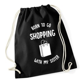 Hippowarehouse Born to Go Shopping with My Sister Drawstring Cotton School Gym Kid Bag Sack 37cm x 46cm, 12 litres