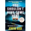 You Shouldn't Have Come Here: An absolutely gripping thriller from