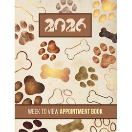 Week To View Appointment Book 2026: Dog Grooming, Walking Dated Client Scheduler & Daily Planner For Pet Business Owner With Hourly Booking Slots And 15 Minute Increments, 52 Weeks, Vintage Cover