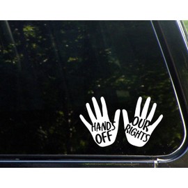 Hands Off Our Rights - 6-1/4"x 3-1/4" - Vinyl Die Cut Decal/Bumper Sticker for Windows, Cars, Trucks, Laptops, Etc.