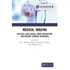 Medical Imaging: Artificial Intelligence, Image Recognition, and Machine Learning Techniques