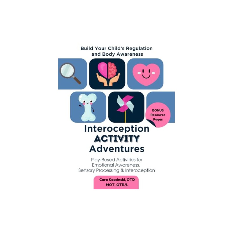 Interoception Activity Adventures: Play Based Activities for Emotional Awareness, Sensory
