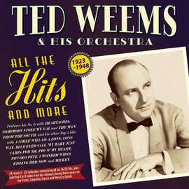 Ted Weems & His Orchestra - All The Hits And More 1923-48