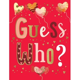 Avant Garde Studios Valentines Day Card, from your Secret Admirer, Guess Who - 8 x 6 inches