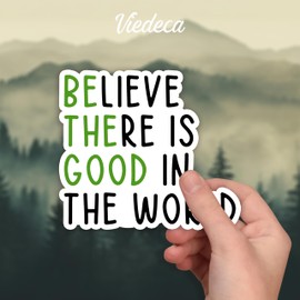 (3Pcs) Believe There is Good in The World Sticker Inspirational Sayings Girl Power Motivational Quotes Vinyl Decals for Tumbler Laptop Kindle Water Bottles Books Phone - Size 3x2.7 Inch