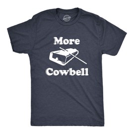 Crazy Dog Mens T Shirt More Cowbell Vintage Sketch Comedy Shirt for Drummer Funny Graphic Novelty Tee with Retro Quote for Guys Heather Navy S
