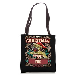 Pug My Christmas Spirit Dog Santa Claus Elf Reindeer Dogs Tote Bag