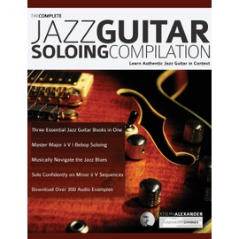 The Complete Jazz Guitar Soloing Compilation
