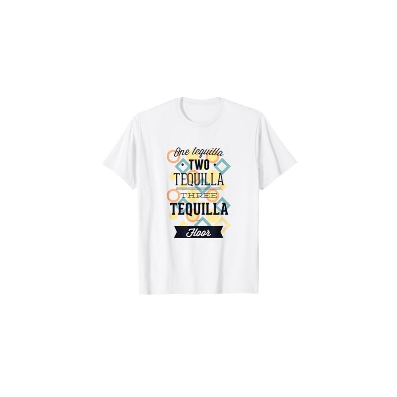 One Tequila Two Tequila Three Tequila FLOOR T-Shirt
