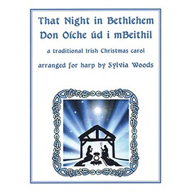 That Night In Bethlehem: A Traditional Irish Christmas Carol Arranged for Solo Harp