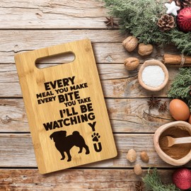 FONDCANYON Pug Dog Mom Gifts, Pug Dog Lover Gift, Gifts For Pug Lovers Mom Women Birthday,Every Meal You Make Every Bite You Take I'll Be Watching You Pug Dog Lover Kitchen Bamboo Cutting Board Decor