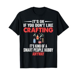 Smart People Hobby Crafting - Funny Crafters Craft Lover T-Shirt