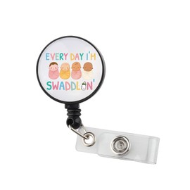 Everyday Im Swaddling Badge Reel Labor and Delivery Badge Holder Gift for Midwife Doula OBGYN Nurse Badge Reel (Every Day BR3)