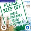 Please Keep Off Grass in This Area Needs to Recover