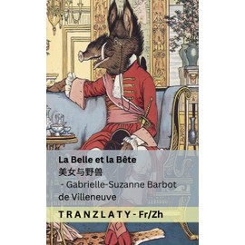 La Belle et la Bête / 美女与野兽: Tranzlaty Français 普通话 (Chinese Edition)