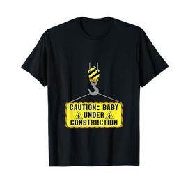 Caution Baby Under Construction Pregnancy Announcement Top T-Shirt