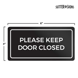 Please Keep Door Closed Sign | Weatherproof Self Adhesive Black Plastic Sign for with Strong Full Sticker Backing, 6" x 3"