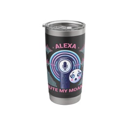 Alexa Mute My Moans Funny Tech Humor Stainless Steel Insulated Tumbler