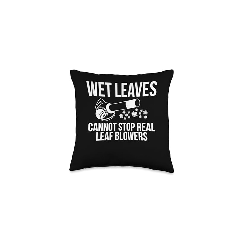 Wet Leaves Cannot Stop Real Leaf Blowers Autumn Throw Pillow