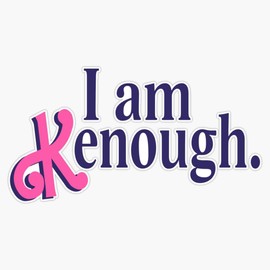 Leyland Designs Funny I am Kenough I am Enough Sarcasm Sarcastic Quote Women's Gift Bumper Sticker Window Water Bottle Decal 5""