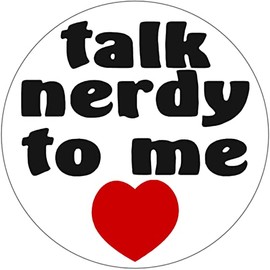 Talk Nerdy to Me - 3 Inch Circle Sticker 3" x 3" - Nerd Geek Heart