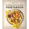Expresskochen vegetarisch (GU Küchenratgeber)