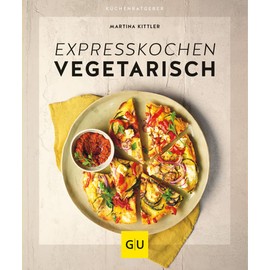 Expresskochen vegetarisch (GU Küchenratgeber)