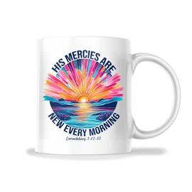 Inspirational Sunrise Art Mug - Faith Quote Mug - His Mercies Are New Every Morning - Christian Gift - Scripture Mug - Encouraging Mug - Colorful - Durable Decorative Design For Ho - FHJM1769