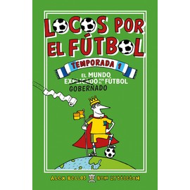 Locos por el fútbol temporada 1: El Mundo Explicado Por El Futbol Gobernado / Fo otball School Season 1 (Spanish Edition)