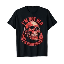I’m Not Old – I’m Reinforced Vintage Skull Graphic T-Shirt