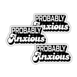 314PI (3pcs) Probably Anxious Anxiety Sticker, Mental Health Stickers, Water Assistant Funny Stickers, Anxiety Decal for Water Bottle Phone Laptop, Gift for Boys Girls, Metal Health Sticker (Size 2")