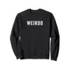 Weirdo Society Sweatshirt