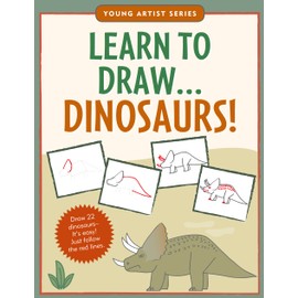 Learn To Draw… Dinosaurs! (Easy Step-by-Step Drawing Guide)